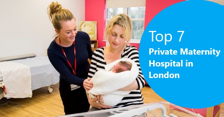 Top 7 Private Maternity Hospitals in London